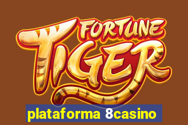 plataforma 8casino